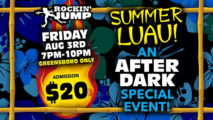 Summer LUAU! Special After Dark Event
