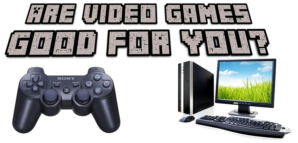 are-video-games-good-for-you